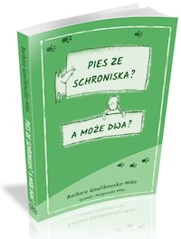 Pies ze schroniska A może dwa - Gawlikowska-Mika Barbara - książka