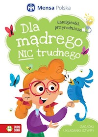 Dla mądrego nic trudnego Łamigłówki przyrodnicze -  - książka