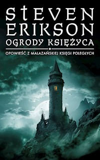 Ogrody Księżyca. Opowieści z Malazańskiej Księgi Poległych. Tom 1 - Steven Erikson - ebook
