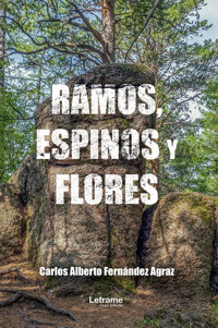 Ramos, espinos y flores - Carlos Alberto Fernández Agraz - ebook