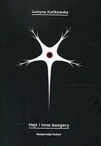 Hejt i inne bangery - Justyna Kulikowska - książka