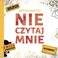 Nie czytaj mnie - Asia Olejarczyk - książka