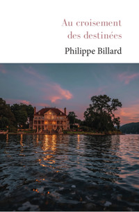 Au croisement des destinées - Philippe Billard - ebook