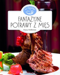 Fantazyjne potrawy z mięs. W kuchni - Feslikenian Franca - książka