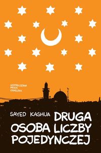 Druga osoba liczby pojedynczej - Sayed Kashua - książka