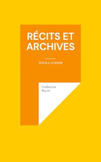 Récits et Archives - Catherine Bacos - ebook