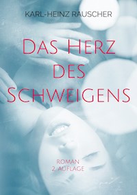 Das Herz des Schweigens - Karl-Heinz Rauscher - ebook