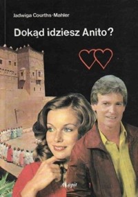 Dokąd idziesz Anito? - Hedwig Courths-Mahler - ebook