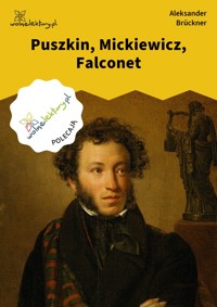 Puszkin, Mickiewicz, Falconet - Bruckner Aleksander - ebook