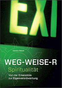WEG - WEISE - R Spiritualität - Kerstin Reichl - ebook