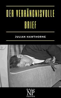 Der verhängnisvolle Brief - Julian Hawthorne - ebook