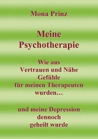 Meine Psychotherapie Wie aus Vertrauen und Nähe Gefühle für meinen Therapeuten wurden - Mona Prinz - ebook