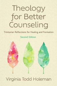 Theology for Better Counseling - Virginia Holeman - ebook