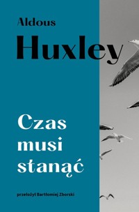 Czas musi stanąć - Aldous Huxley - ebook + książka
