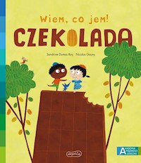 Czekolada Akademia mądrego dziecka Wiem, co jem! - Dumas-Roy Sandrine - książka
