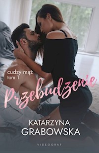 Cudzy mąż Tom 1 Przebudzenie - Katarzyna Grabowska - książka