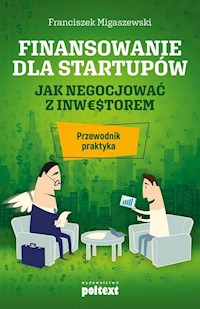 Finansowanie dla startupów - Franciszek Migaszewski - książka