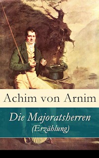 Die Majoratsherren (Erzählung) - Achim von Arnim - ebook