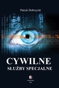 CYWILNE SŁUŻBY SPECJALNE - Patryk Dobrzycki - ebook