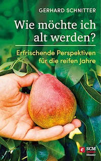 Wie möchte ich alt werden? - Gerhard Schnitter - ebook