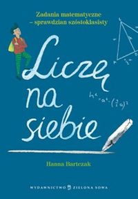 Liczę na siebie sprawdzian szóstoklasisty - Bartczak Hanna - książka