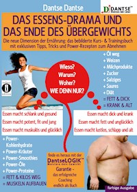 Das ESSENS-DRAMA und das ENDE DES ÜBERGEWICHTS: Die neue Dimension der Ernährung - Dantse Dantse - ebook