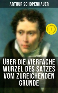 Über die vierfache Wurzel des Satzes vom zureichenden Grunde - Arthur Schopenhauer - ebook