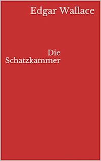 Die Schatzkammer - Edgar Wallace - ebook