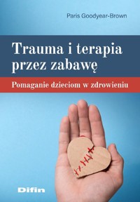 Trauma i terapia przez zabawę - Goodyear-Brown Paris - książka