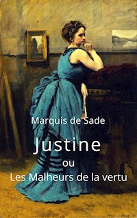 Marquis de Sade: Justine ou Les Malheurs de la vertu - Marquis de Sade - ebook