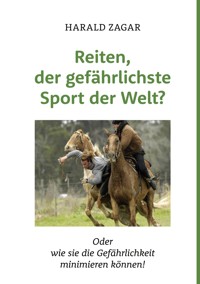 Reiten, der gefährlichste Sport der Welt? - Harald Zagar - ebook