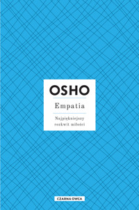 Empatia. Najpiękniejszy rozkwit miłości - Osho - ebook + książka