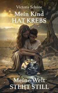 Mein Kind hat Krebs - Victoria Schüne - ebook