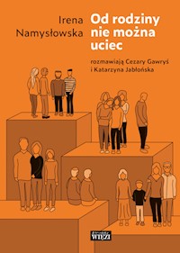 Od rodziny nie można uciec - Irena Namysłowska, Cezary Gawryś, Katarzyna Jabłońska - ebook