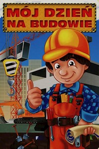 Mój dzień na budowie - Jędraszek Izabela - książka