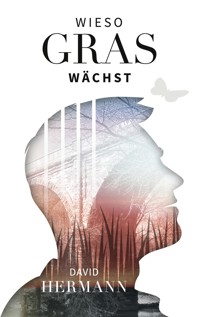 Wieso Gras wächst - David Hermann - ebook