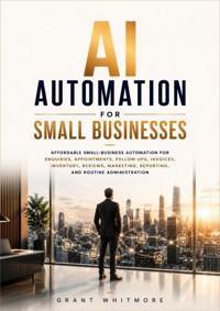 AI Automation for Small Businesses - Grant Whitmore - ebook
