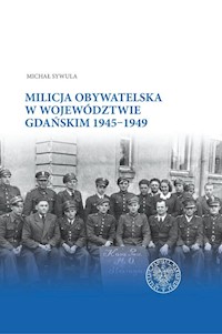 Milicja Obywatelska w województwie gdańskim w latach 1945-1949 - Sywula Michał - książka