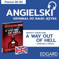 A way out of hell / Ucieczka z piekła. Angielski kryminał językowy - Timothy Tudor-Hart, Marlena Chmal - audiobook