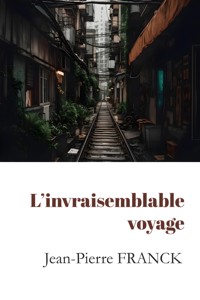 L'invraisemblable voyage - Jean-Pierre Franck - ebook