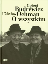 O wszystkim - Budrewicz Olgierd, Ochman Wiesław - książka