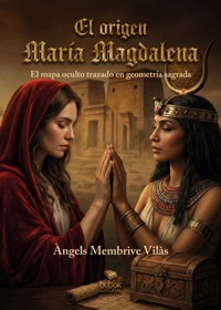 El origen - María Magdalena - Àngels Membrive Vilàs - ebook