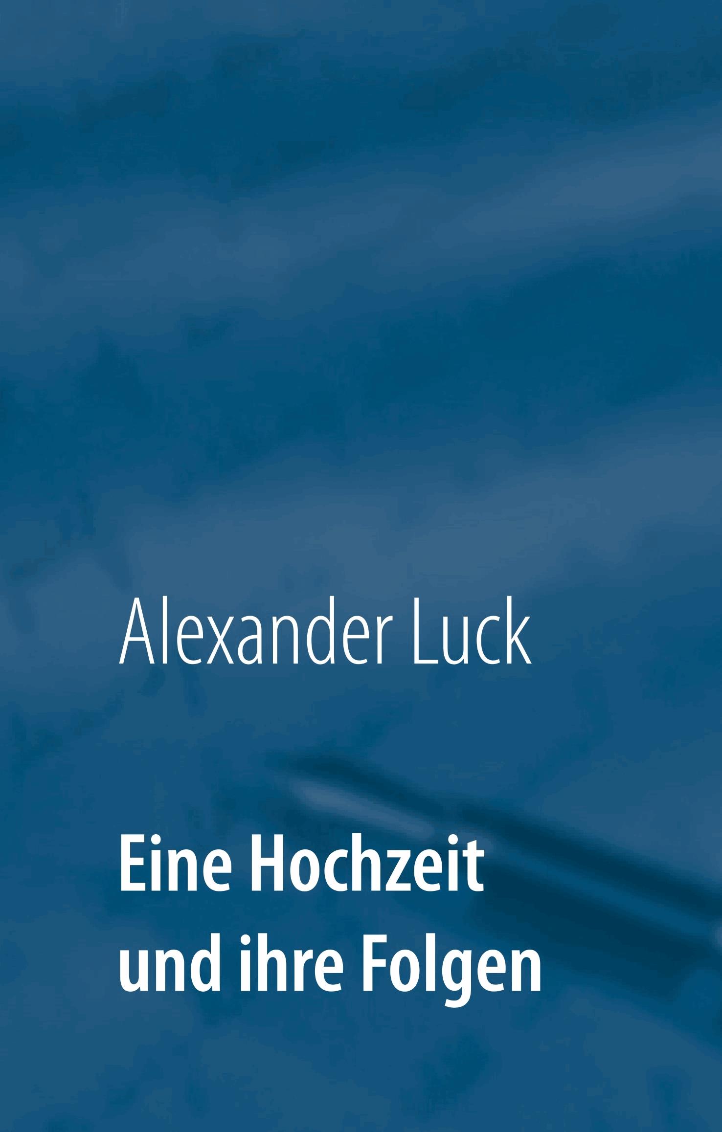 Eine Hochzeit und ihre Folgen