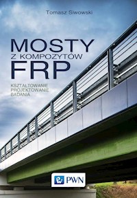 Mosty z kompozytów FRP - Siwowski Tomasz - książka