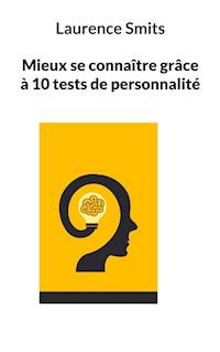 Mieux se connaître grâce à 10 tests de personnalité - Laurence Smits - ebook