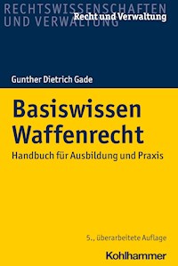 Basiswissen Waffenrecht - Gunther Dietrich Gade - ebook
