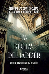 Las reglas del poder - Antonio Pablo García Martín - ebook