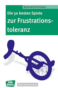 Die 50 besten Spiele zur Frustrationstoleranz - eBook - Rosemarie Portmann - ebook