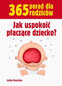 Jak uspokoić płaczące dziecko - Orenstein Julian - książka