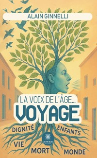La voix de l’âge… voyage - Alain Ginnelli - ebook